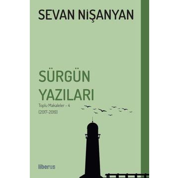 Sürgün Yazıları Toplu Makaleler 4 2017-2019 Sevan Nişanyan