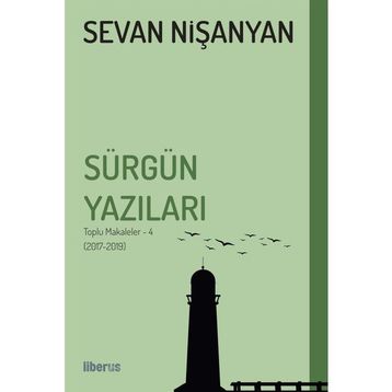 Sürgün Yazıları Toplu Makaleler 4 2017-2019 Sevan Nişanyan