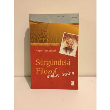 SÜRGÜNDEKİ FILOZOF: MOLLA SADRA - NADIR İBRAHİMİ