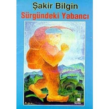SÜRGÜNDEKİ YABANCI - ŞAKİR BILGIN