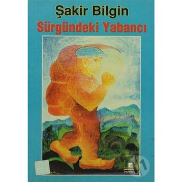 SÜRGÜNDEKİ YABANCI - ŞAKİR BILGIN