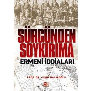 Sürgünden Soykırıma Ermeni İddiaları