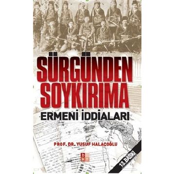 Sürgünden Soykırıma Ermeni İddiaları