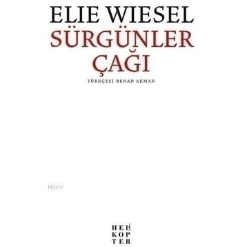 Sürgünler Çağı - Elie Wiesel