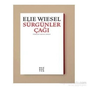 Sürgünler Çağı - Elie Wiesel
