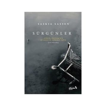 Sürgünler: Küresel Ekonominin Acımasız ve Karmaşık Yapısı - Saskia Sassen