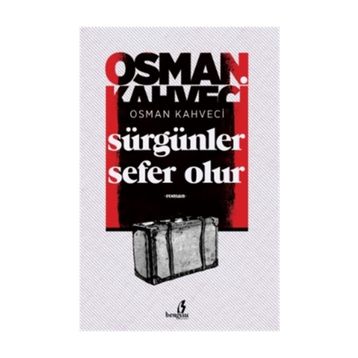 Sürgünler Sefer Olur - Osman Kahveci