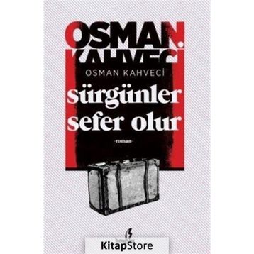 Sürgünler Sefer Olur - Osman Kahveci