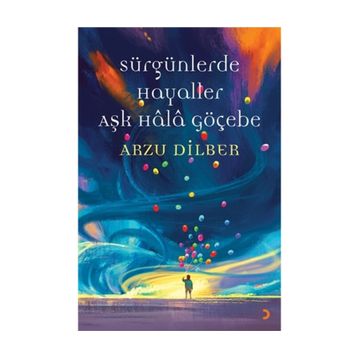 Sürgünlerde Hayaller Aşk Hala Göçebe - Arzu Dilber