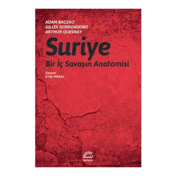 Suriye-Bir İç Savaşın Anatomisi - Adam Baczko