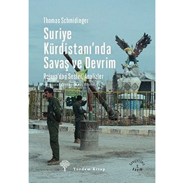 Suriye Kürdistanı’nda Savaş ve Devrim - Thomas Schmidinger