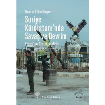 Suriye Kürdistanı’nda Savaş ve Devrim - Thomas Schmidinger
