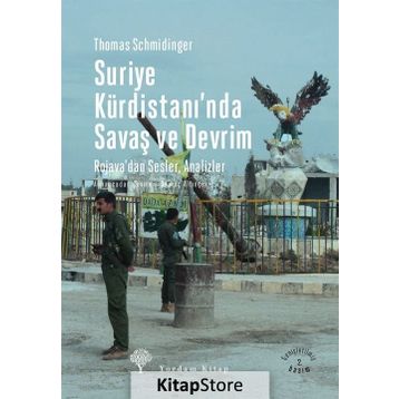 Suriye Kürdistanı’nda Savaş ve Devrim - Thomas Schmidinger