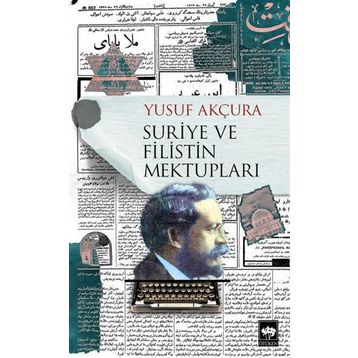 Suriye ve Filistin Mektupları - Yusuf Arçura