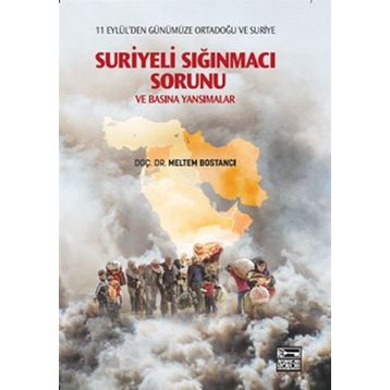 Suriyeli Sığınmacı Sorunu ve Basına Yansımalar - Meltem Bostancı