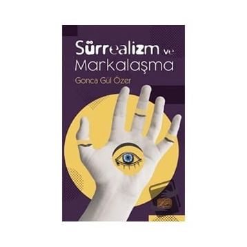 Sürrealizm ve Markalaşma - Gonca Gül Özer