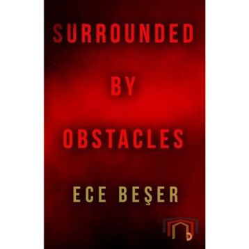 Surrounded By Obstacles - Ece Beşer