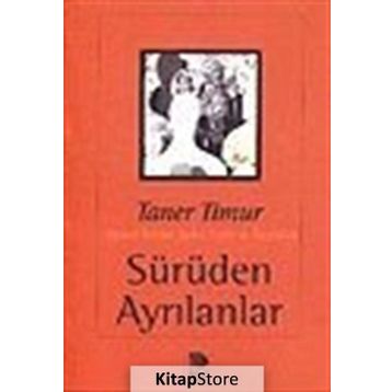 SÜRÜDEN AYRILANLAR - TANER TIMUR