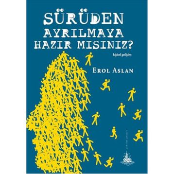 Sürüden Ayrılmaya Hazır mısınız? - Erol Aslan