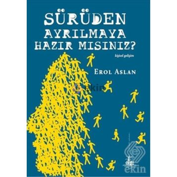 Sürüden Ayrılmaya Hazır mısınız? - Erol Aslan