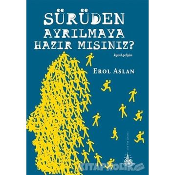 Sürüden Ayrılmaya Hazır mısınız? - Erol Aslan