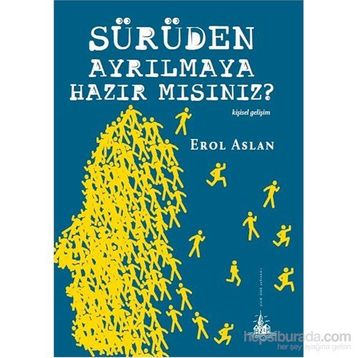 Sürüden Ayrılmaya Hazır mısınız? - Erol Aslan