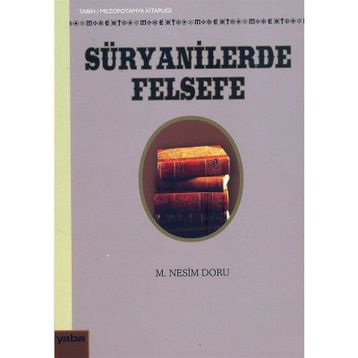 SÜRYANİLERDE FELSEFE - MEHMET NESIM DORU