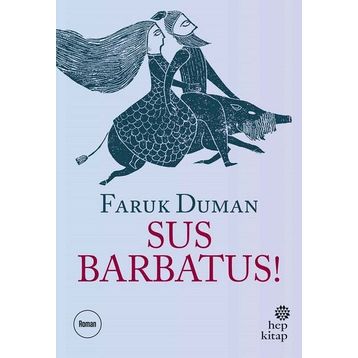Sus Barbatus! - Faruk Duman