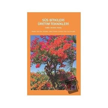 Süs Bitkileri Üretim Teknikleri - İbrahim Yokaş