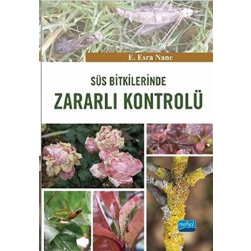 Süs Bitkilerinde Zararlı Kontrolü - E. Esra Nane