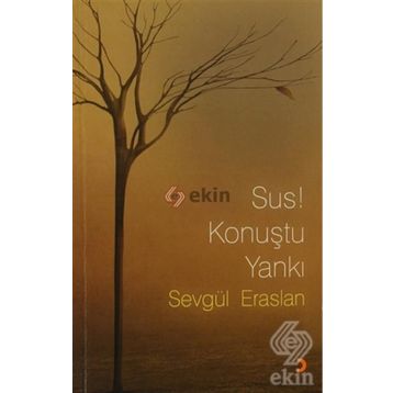 SUS! KONUŞTU YANKI - SEVGÜL ERASLAN