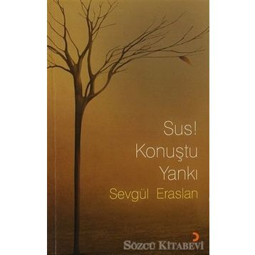 SUS! KONUŞTU YANKI - SEVGÜL ERASLAN