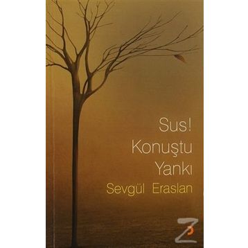 SUS! KONUŞTU YANKI - SEVGÜL ERASLAN