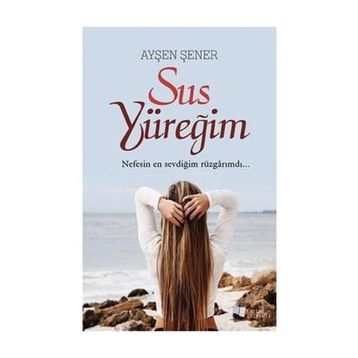 Sus Yüreğim - Ayşen Şener