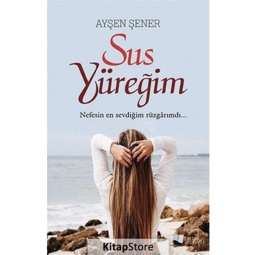 Sus Yüreğim - Ayşen Şener