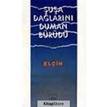ŞUŞA DAĞLARINI DUMAN BÜRÜDÜ - ELÇİN EFENDIYEV