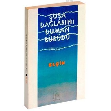 ŞUŞA DAĞLARINI DUMAN BÜRÜDÜ - ELÇİN EFENDIYEV