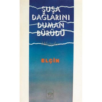 ŞUŞA DAĞLARINI DUMAN BÜRÜDÜ - ELÇİN EFENDIYEV