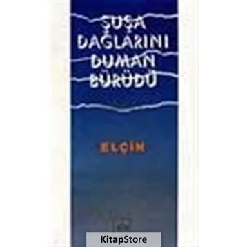 ŞUŞA DAĞLARINI DUMAN BÜRÜDÜ - ELÇİN EFENDIYEV