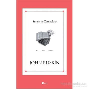 Susam ve Zambaklar - John Ruskin