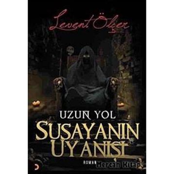 SUSAYANIN UYANIŞI UZUN YOL - LEVENT ÖLÇER