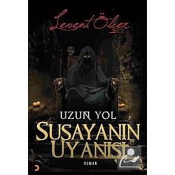 SUSAYANIN UYANIŞI UZUN YOL - LEVENT ÖLÇER