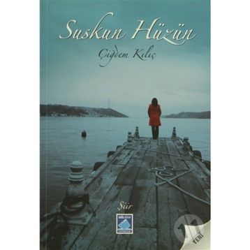 SUSKUN HÜZÜN - ÇİĞDEM KILIÇ