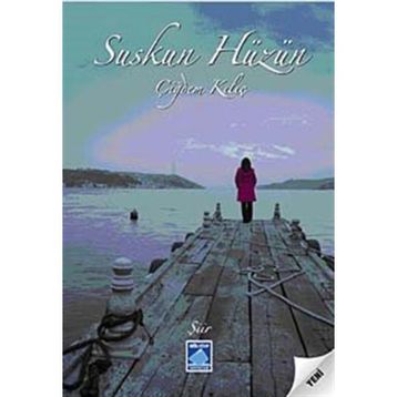 SUSKUN HÜZÜN - ÇİĞDEM KILIÇ