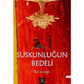 Suskunluğun Bedeli - Halil Zenciroğlu