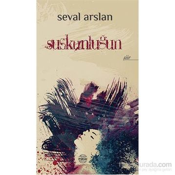 Suskunluğun - Seval Arslan