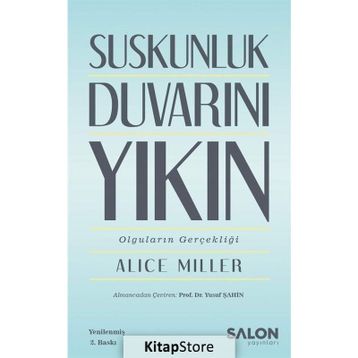 Suskunluk Duvarını Yıkın - Alice Miller