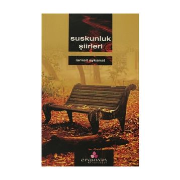 SUSKUNLUK ŞİİRLERİ - İSMAİL AYKANAT