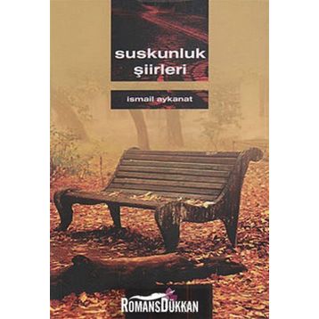 SUSKUNLUK ŞİİRLERİ - İSMAİL AYKANAT
