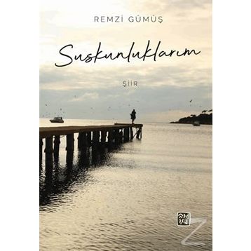 Suskunluklarım - Remzi Gümüş